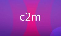c2m是什么概念?